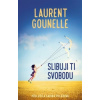 Slibuji ti svobodu - Gounelle Laurent