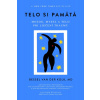 Telo si pamätá - Mozog, myseľ a telo pri liečení traumy