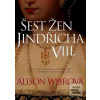 Šest žen Jindřicha VIII. (Alison Weirová)