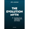 The Evolution Myth - Jiří A. Mejsnar