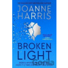 Broken Light: The explosive and unforgettable new novel from the million copy bestselling author - Joanne Harrisová