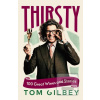 Thirsty (Tom Gilbey)
