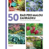 50 rad pro malou zahrádku - Kolektiv autorů
