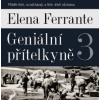 Ferrante Elena - Geniální přítelkyně 3 / MP3 / 2CD [2 CD]