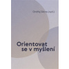 Orientovat se v myšlení - Ondřej Sikora