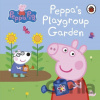 Peppa Pig: Peppa's Playgroup Garden - Ladybird Books
