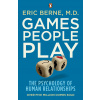 Games People Play : The Psychology of Human Relationships