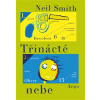 Třinácté nebe - Neil Smith