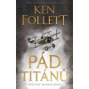 Pád titánů - Ken Follett