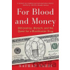 For Blood and Money - Billionaires, Biotech, and the Quest for a Blockbuster Drug - Nathan Vardi