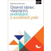 Ústavní rámec vlastnictví podnikání a sociálních práv - Antoš Marek a Wintr Jan