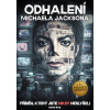 Odhalení Michaela Jacksona - Příběh, který jste nikdy neslyšeli