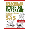 Sebeobrana - Extrémní boj beze zbraně podle speciálních jednotek SAS - Martin J. Dougherty