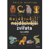 Nejděsnější zvířata na světě Nebo ne? - Philip Bunting