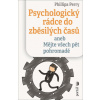 Psychologický rádce do zběsilých časů aneb Mějte všech pět pohromadě - Perry Phillipa