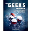 The Geek's Cookbook: Easy Recipes Inspired by Pokmon, Harry Potter, Star Wars, and More! (Lecomte Liguori)