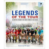 Legends of the Tour: The Hottest, Toughest and Fastest Riders of This Decade