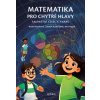 Matematika pro chytré hlavy - Petr Pupík Zdeněk Kadeřábek Naďa Horáková