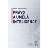 Právo a umělá inteligence - Štědroň Bohumil a kolektiv