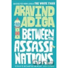 Between the Assassinations - Aravind Adiga