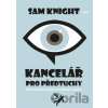 Kancelář pro předtuchy - Sam Knight