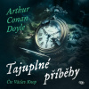 Tajuplné příběhy - CD (Čte Václav Knop) - Sir Arthur Conan Doyle