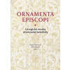 Ornamenta episcopi - Jitka Jonová, Radek Martinek