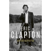 Eric Clapton – Autobiografia - Clapton Eric