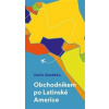 Obchodníkem po Latinské Americe - Pavel Šembera