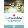 Ošetřovatelství 1 - Jaromíra Novotná, Jana Uhrová