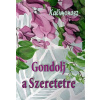 Gondolj a Szeretetre
