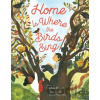 Home Is Where the Birds Sing - Cynthia Rylant