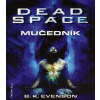 Dead Space - Mučedník - B. K. Evenson