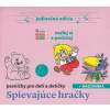 Spievajúce hračky - pesničky pre deti a detičky CD+maľovánka
