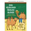 Dva velbloudi školou blo… (Ilona Eichlerová)