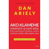 Ako klameme ostatných aj sami seba - Dan Ariely