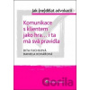 Komunikace s klientem jako hra... i ta má svá pravidla - Dita Fuchsová, Daniela Kovářová