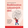 Rodičovstvo úzkostných detí - Dr. Regine Galanti