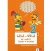Lili a Vili 2 ve světě čtení a psaní 2. díl - Dita Nastoupilová