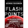 Flashpoints:The Emerging Crisis in Europe