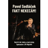 Fakt nekecám! - Pavel Sedláček, Mejstřík Jiří