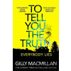 To Tell You the Truth - Gilly Macmillan