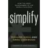 Simplify: How the Best Businesses in the World Succeed