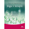 Jóga v terapii - Trauma-sensitivní jóga jako pomocník při léčbě traumatu - Emerson David