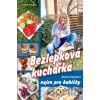 Bezlepková kuchařka nejen pro babičky - Kamila Krajčíková