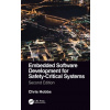 Embedded Software Development for Safety-Critical Systems, Second Edition - Hobbs, Chris (QNX Software Systems, Canada)
