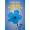 Uzdrav svoje telo - Louise L. Hayová