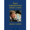 Ženy, náboženství, násilí a moc - Jimmy Carter