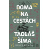 Doma na cestách - Tadeáš Šíma