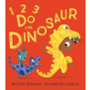 1, 2, 3, Do the Dinosaur - Robinson, Michelle